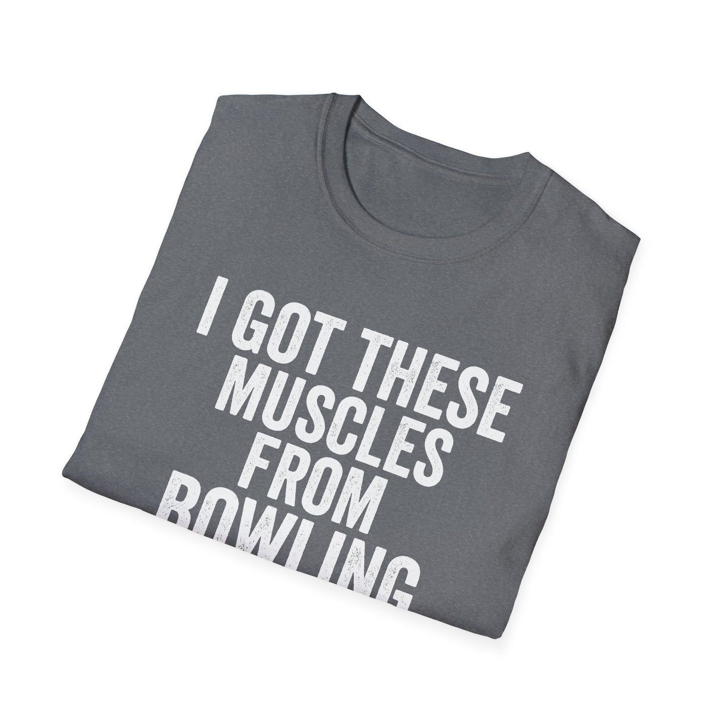 I got these muscles from bowling strikes T-Shirt