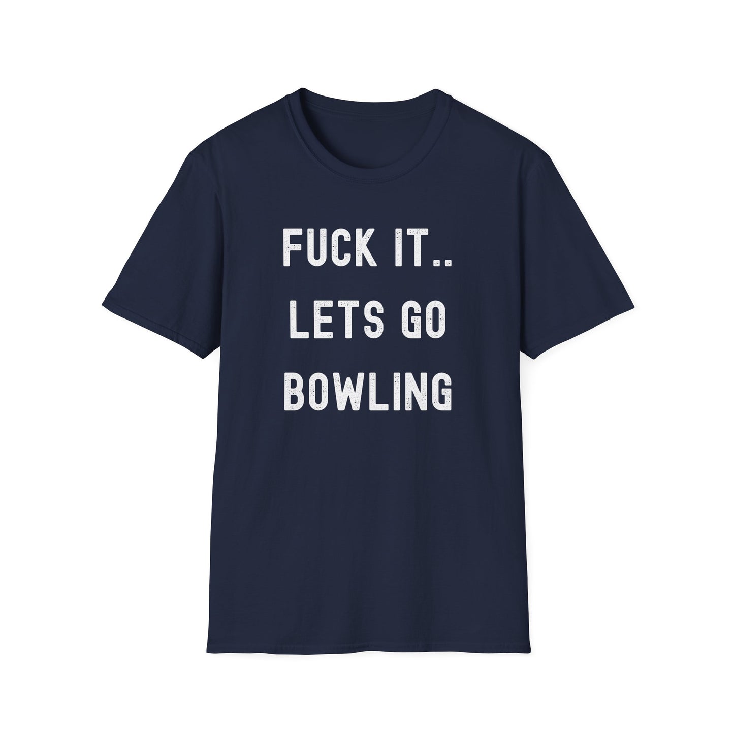 F**k it, lets go bowling funny bowling T-Shirt