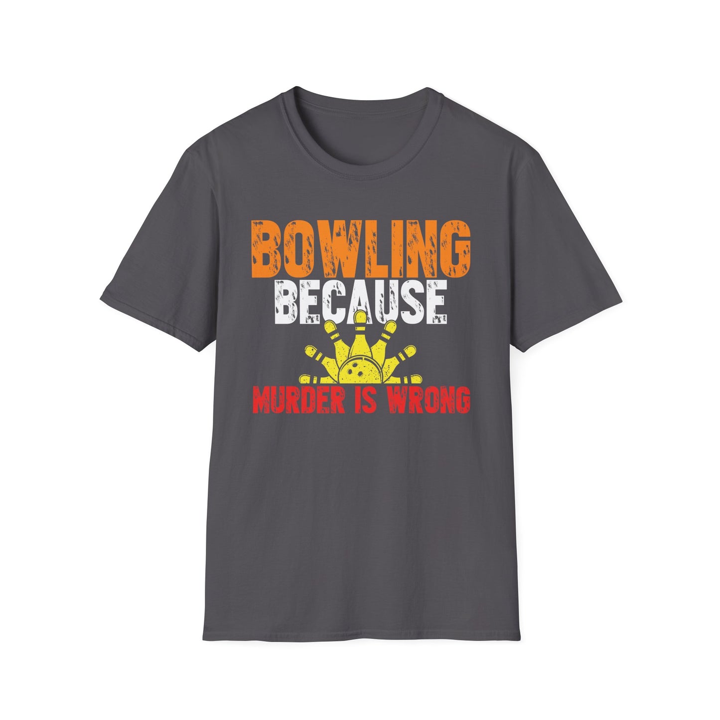 Bowling Because Murder Is Wrong T-Shirt