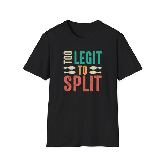 Too legit to split T-Shirt
