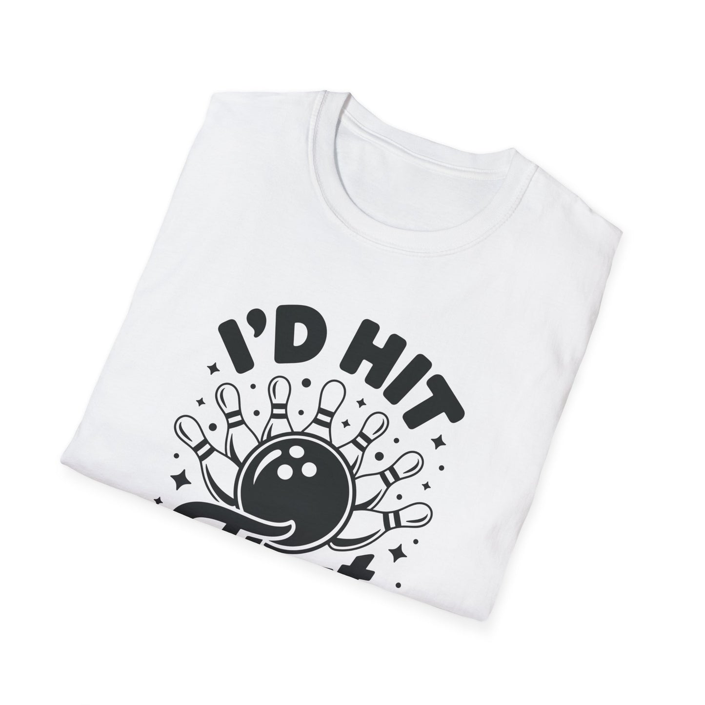 I'D hit that bowling T-Shirt