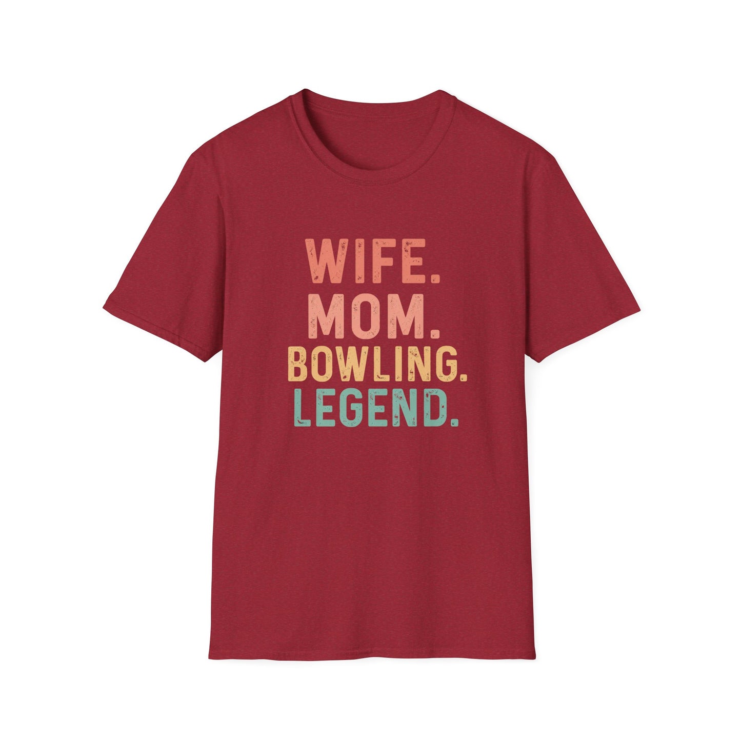 Wife. Mom. Bowling. Legend. T-Shirt