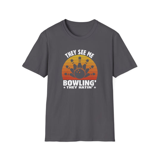 They see me bowling T-Shirt