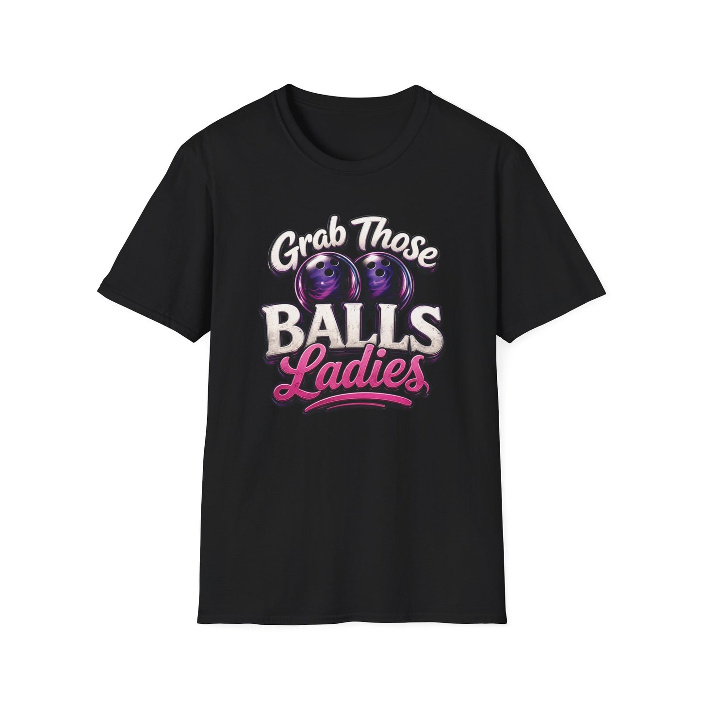 Grab those balls ladies T-Shirt