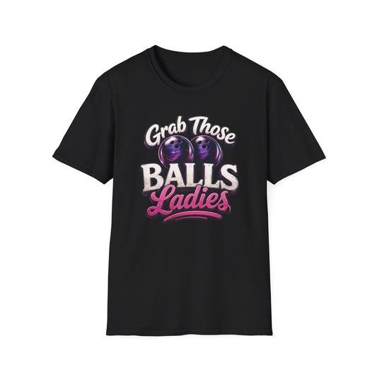 Grab those balls ladies T-Shirt