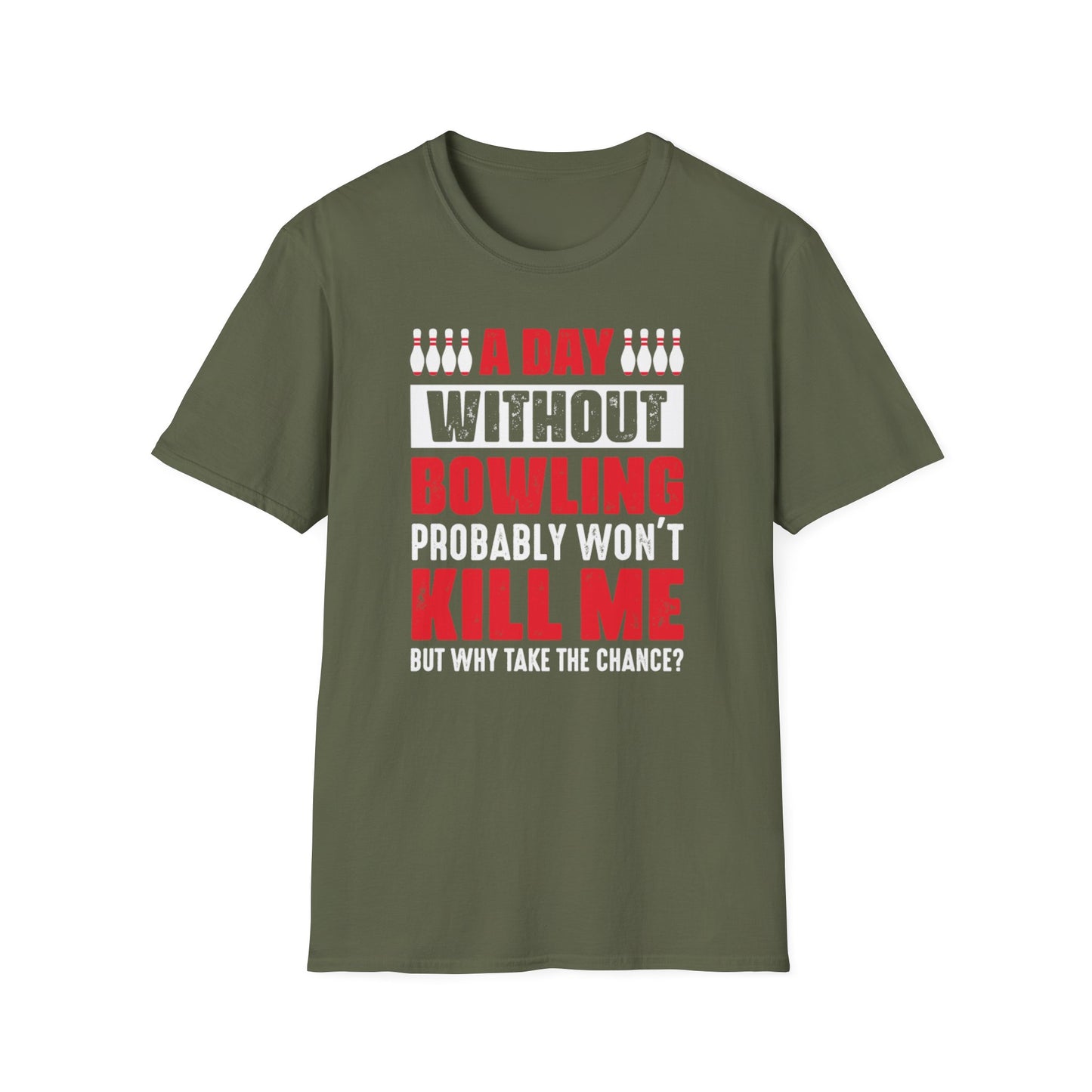 A day without bowling funny T-Shirt