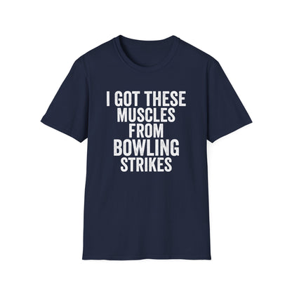 I got these muscles from bowling strikes T-Shirt