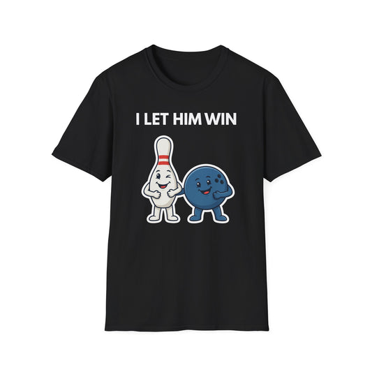 I let him win funny bowling T-Shirt
