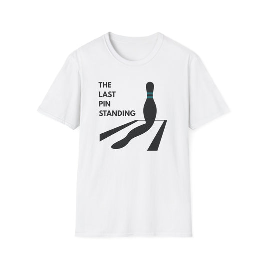 The last pin standing funny bowling T-Shirt