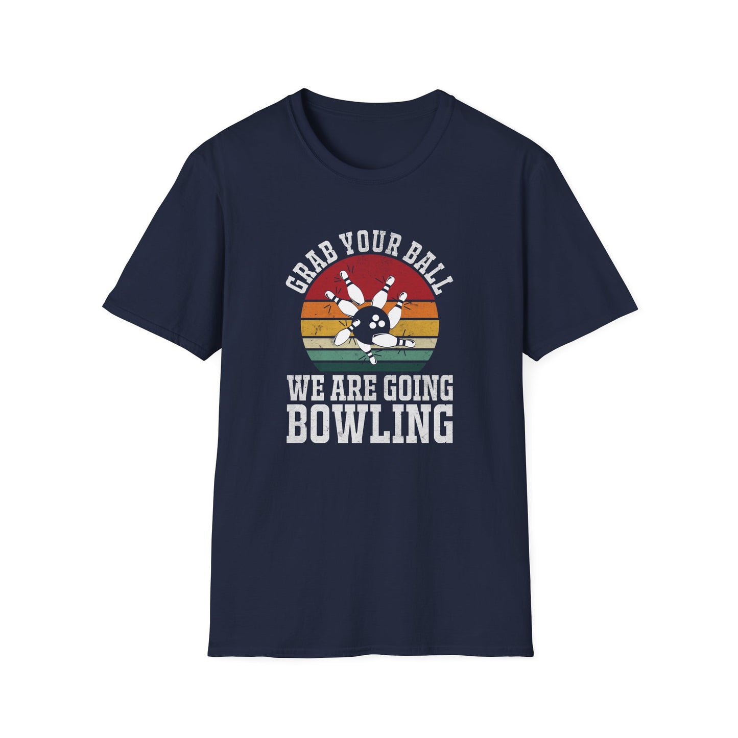 Grab your ball, we are going bowling T-Shirt
