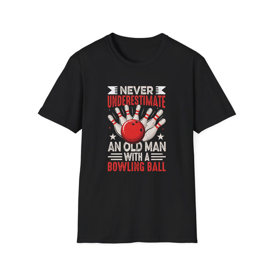 Never underestimate an old man with a bowling ball T-Shirt