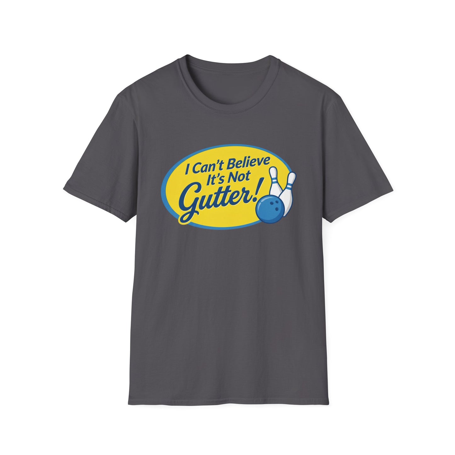 Cant believe its not gutter funny bowling T-Shirt