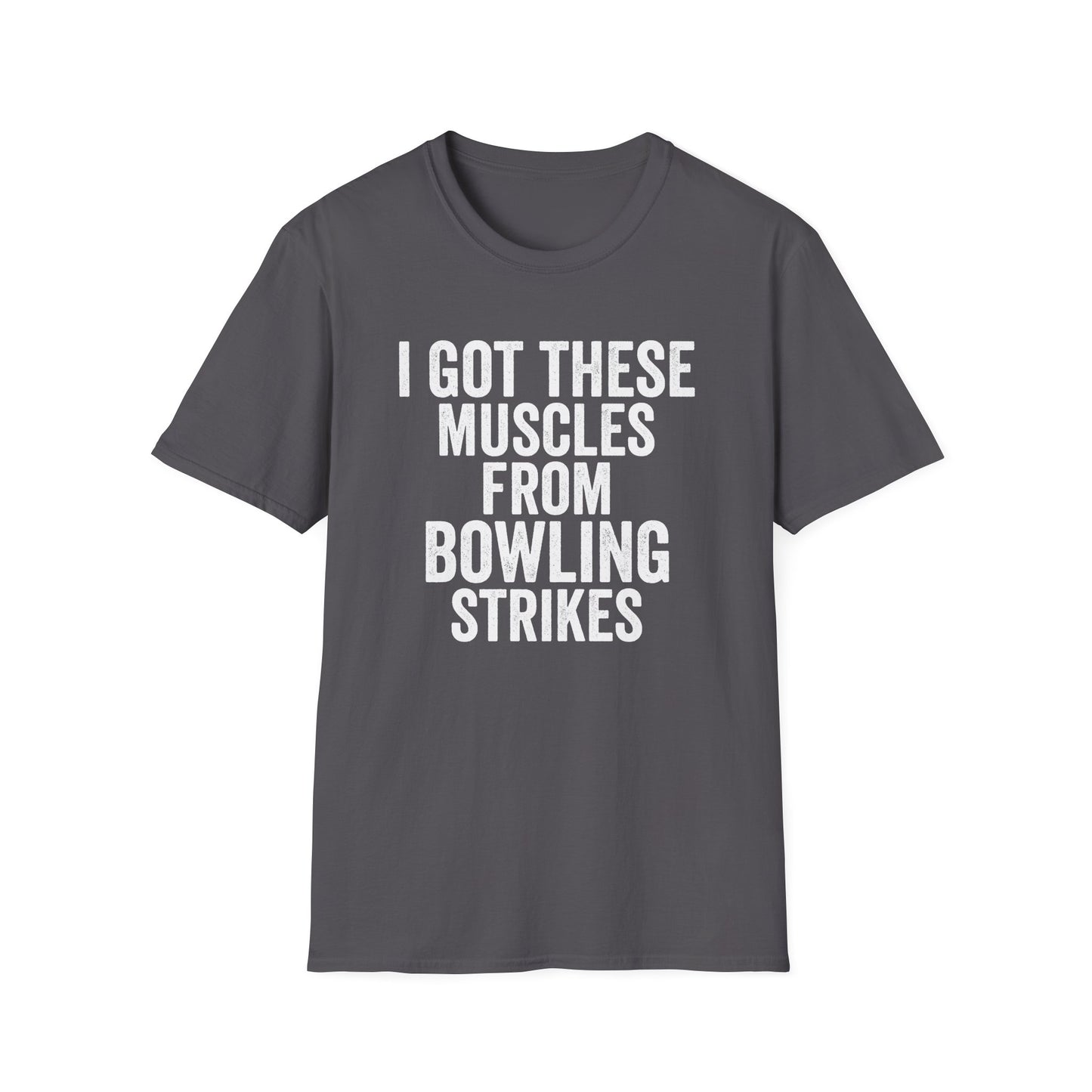 I got these muscles from bowling strikes T-Shirt