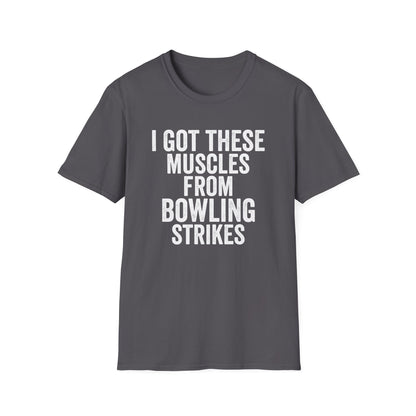 I got these muscles from bowling strikes T-Shirt