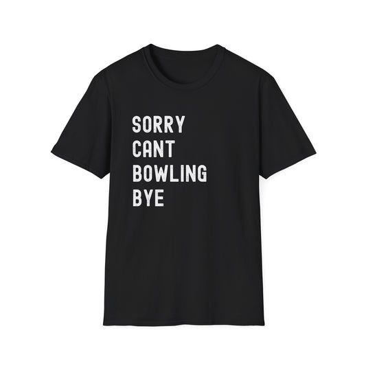 Sorry Cant Bowling Bye funny bowling T-Shirt