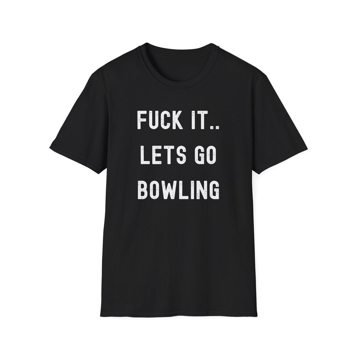 F**k it, lets go bowling funny bowling T-Shirt