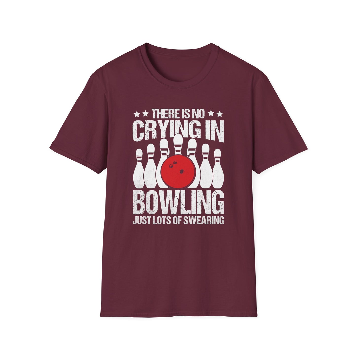 There is no crying in bowling just lots of swearing T-Shirt