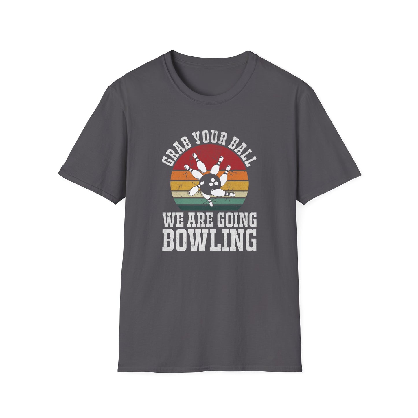 Grab your ball, we are going bowling T-Shirt