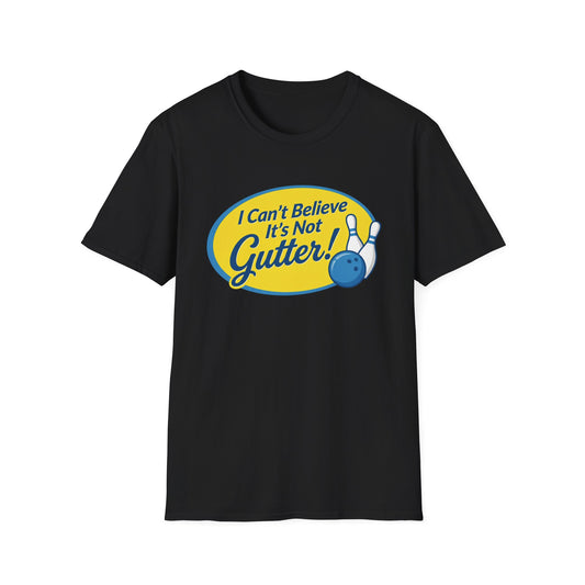 Cant believe its not gutter funny bowling T-Shirt