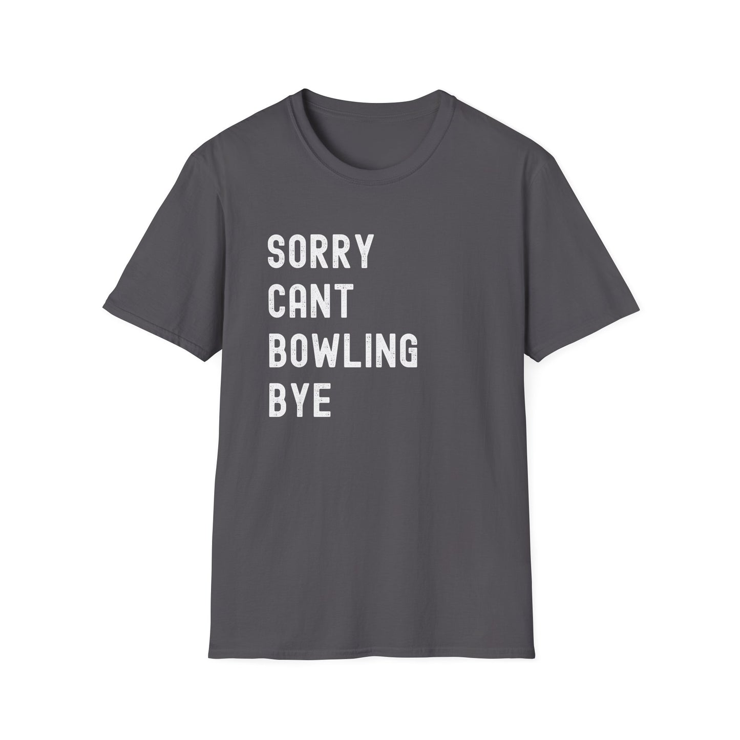 Sorry Cant Bowling Bye funny bowling T-Shirt