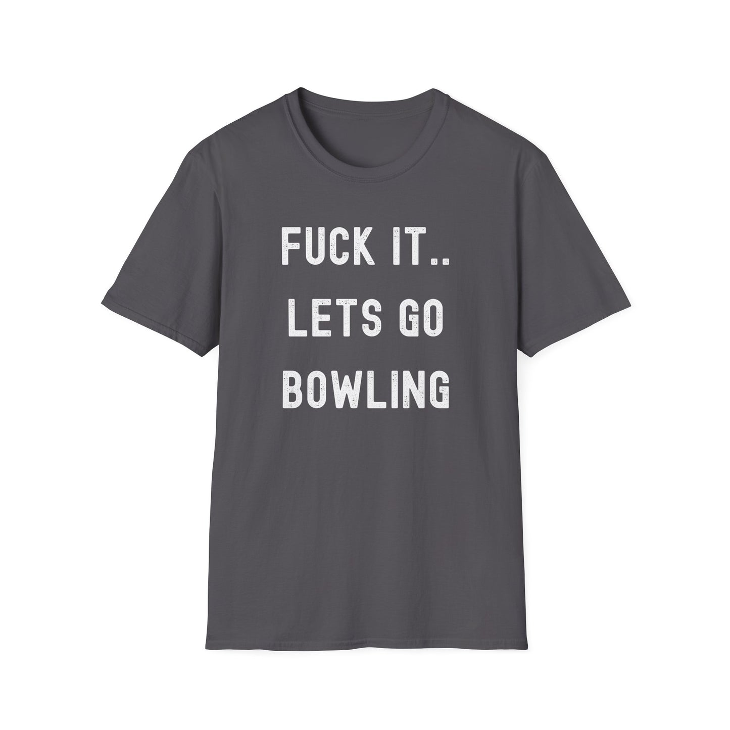 F**k it, lets go bowling funny bowling T-Shirt