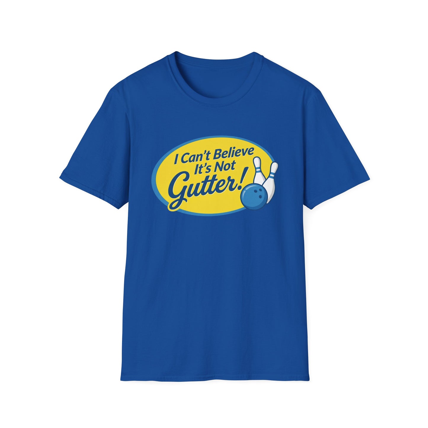 Cant believe its not gutter funny bowling T-Shirt