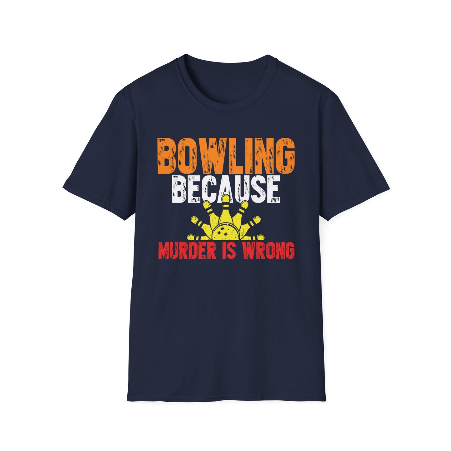 Bowling Because Murder Is Wrong T-Shirt
