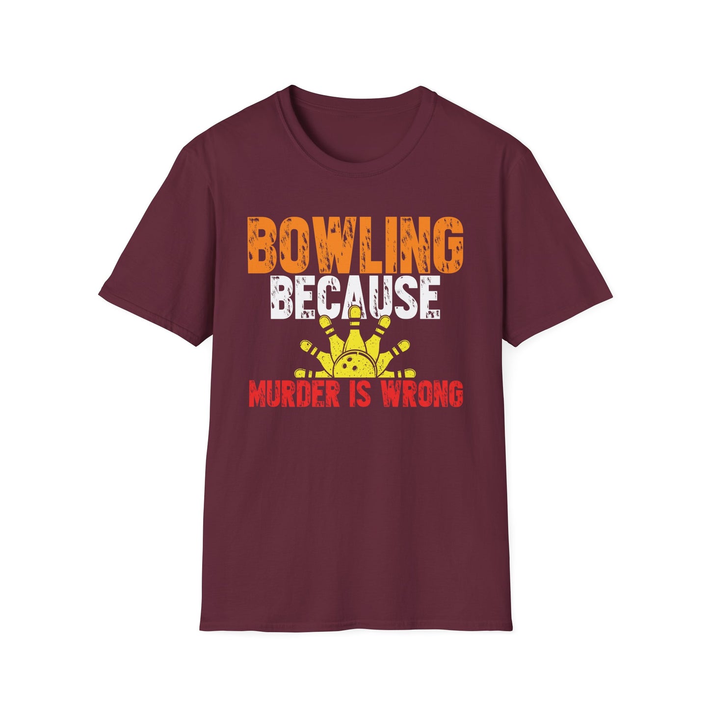 Bowling Because Murder Is Wrong T-Shirt