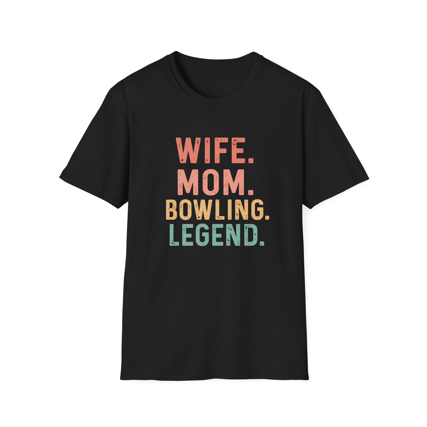 Wife. Mom. Bowling. Legend. T-Shirt